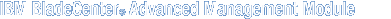 IBM BladeCenter Advanced Management Module